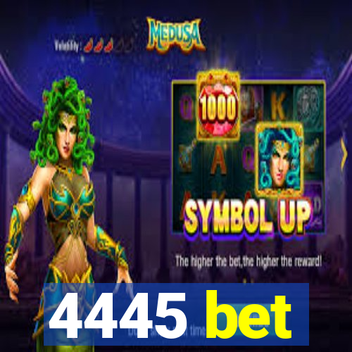 4445 bet