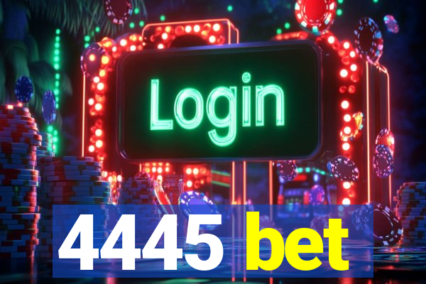4445 bet