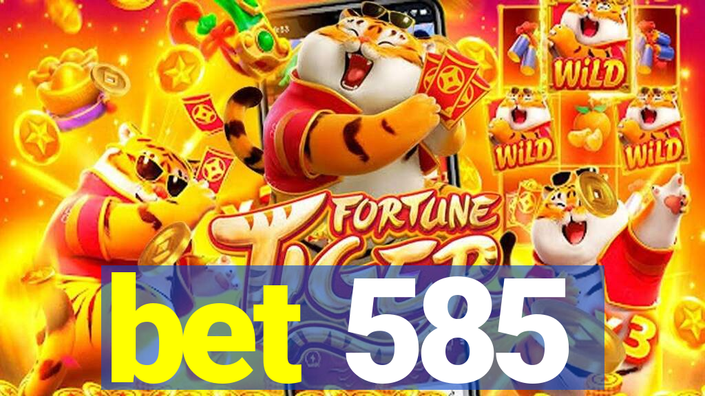 bet 585