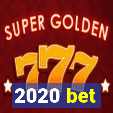 2020 bet
