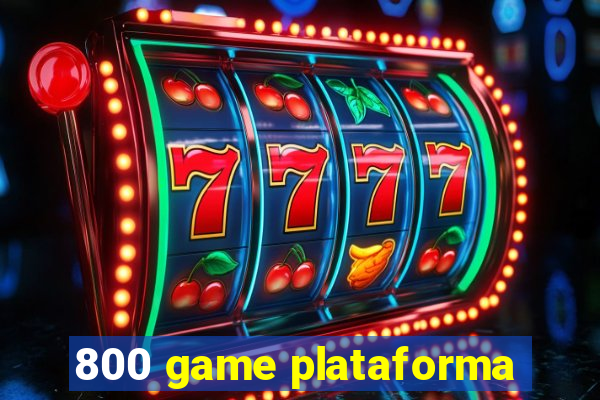 800 game plataforma