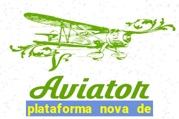 plataforma nova de jogo pagando
