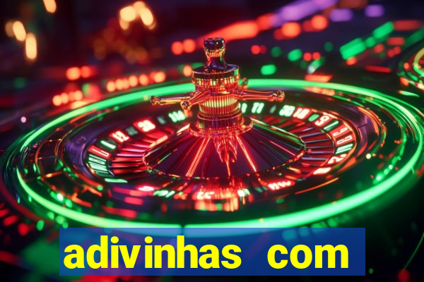 adivinhas com respostas difíceis
