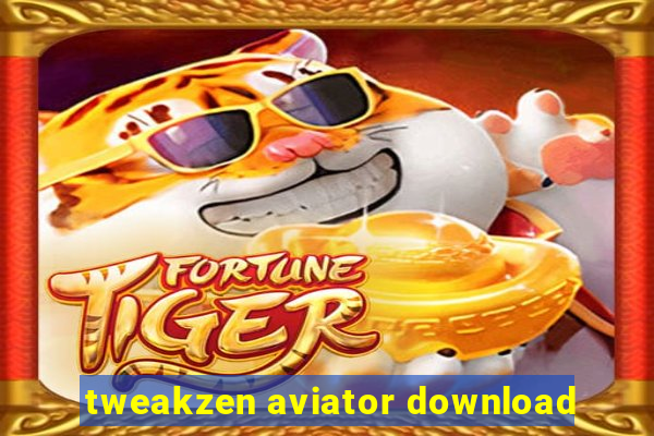 tweakzen aviator download