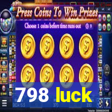 798 luck