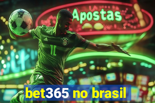 bet365 no brasil