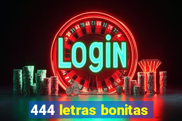 444 letras bonitas