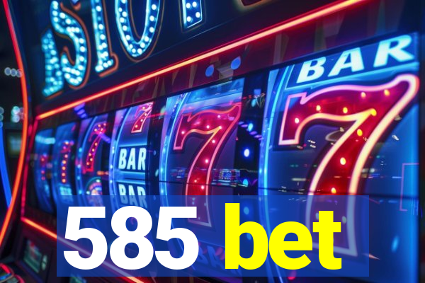 585 bet