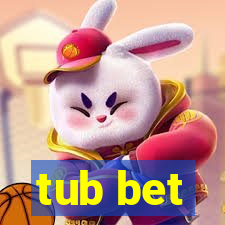 tub bet