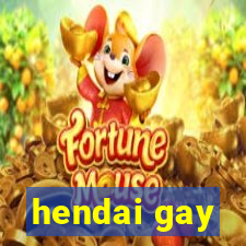 hendai gay