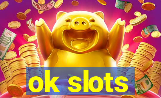 ok slots