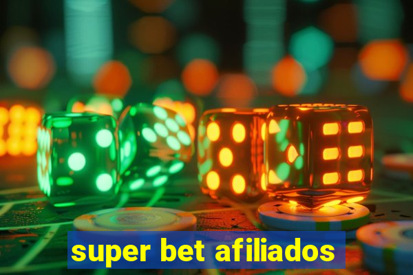 super bet afiliados