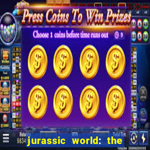 jurassic world: the game apk dinheiro infinito