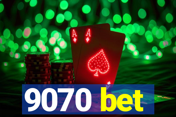 9070 bet