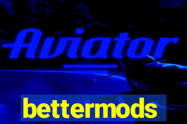 bettermods