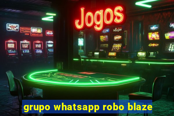 grupo whatsapp robo blaze