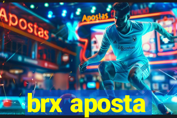 brx aposta