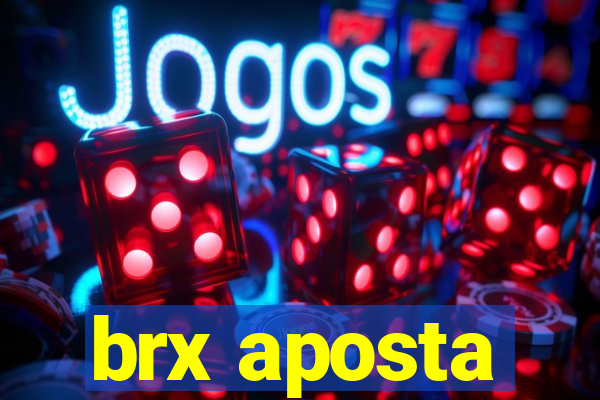 brx aposta