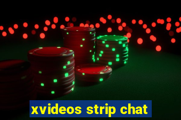 xvideos strip chat