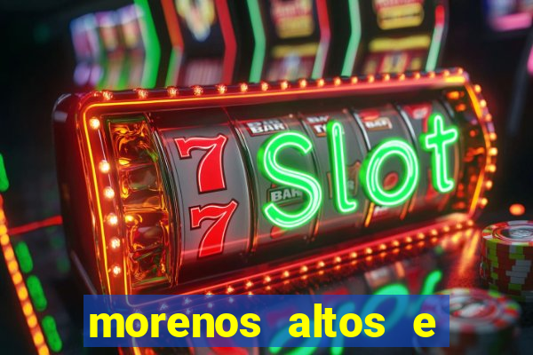 morenos altos e fortes pelados