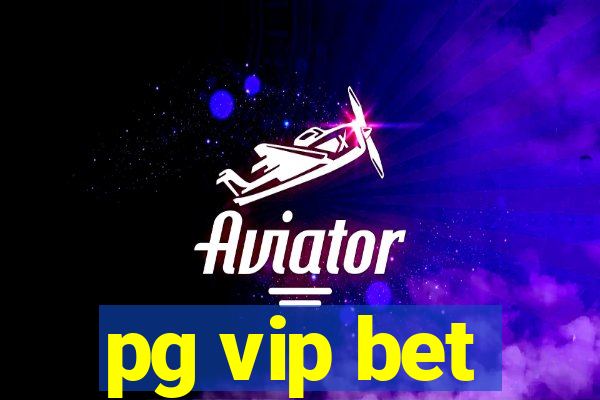pg vip bet