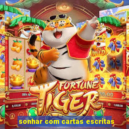 sonhar com cartas escritas