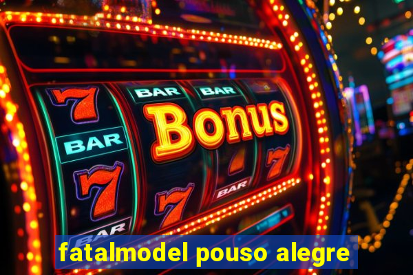 fatalmodel pouso alegre