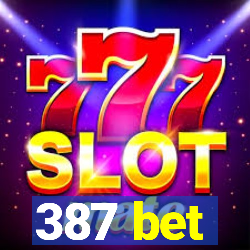 387 bet