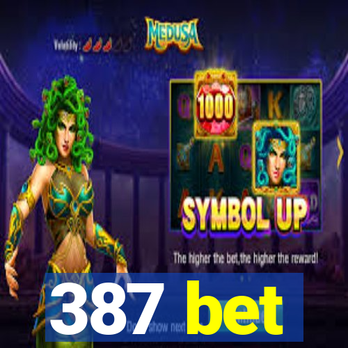 387 bet
