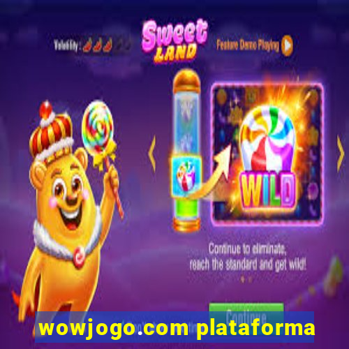 wowjogo.com plataforma