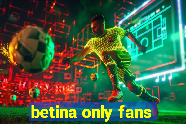betina only fans