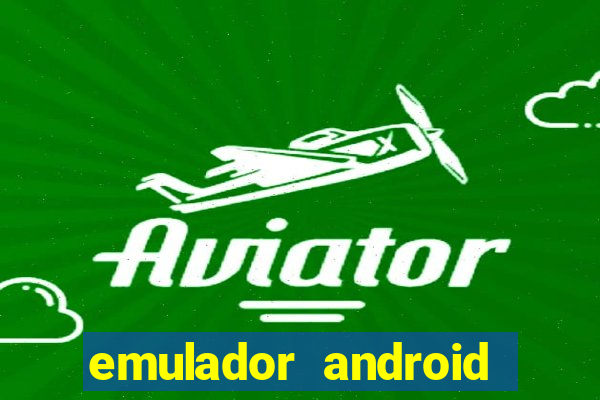 emulador android para pc fraco