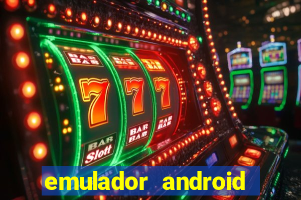 emulador android para pc fraco