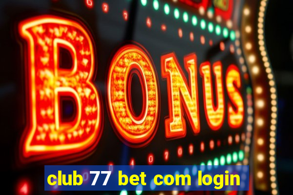 club 77 bet com login