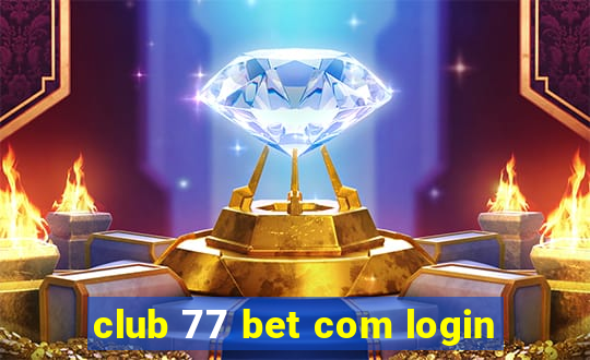 club 77 bet com login