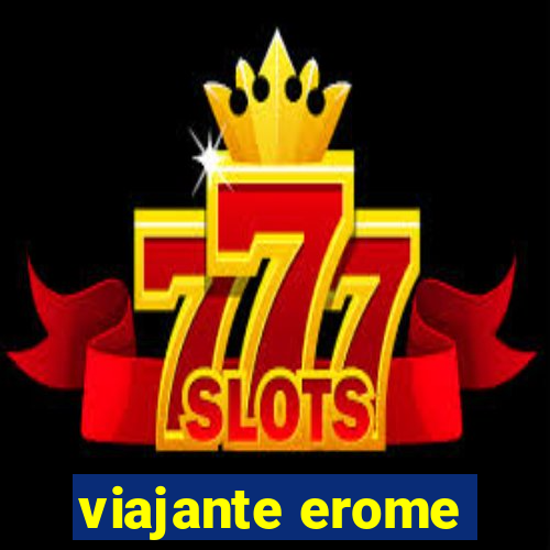 viajante erome