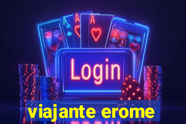 viajante erome