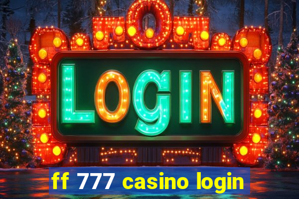 ff 777 casino login