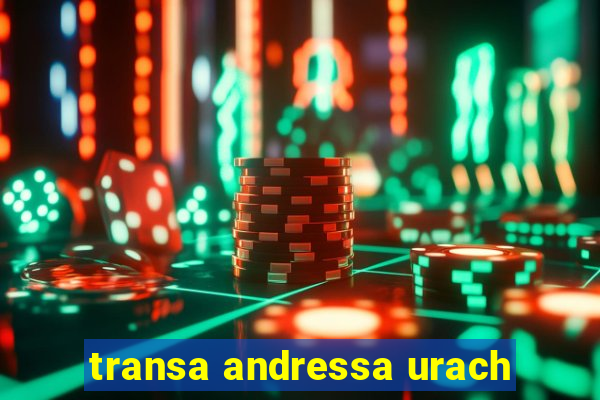 transa andressa urach