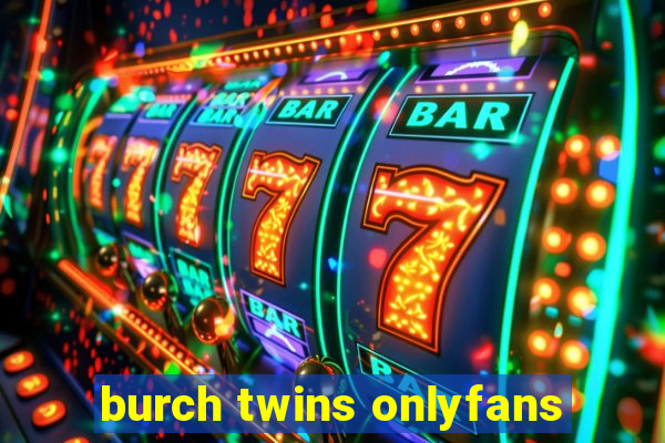 burch twins onlyfans