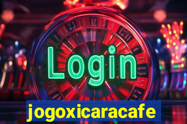 jogoxicaracafe