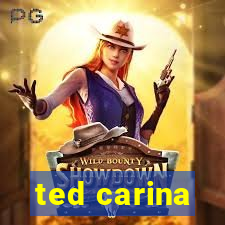 ted carina