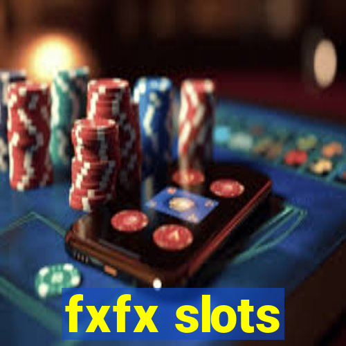 fxfx slots