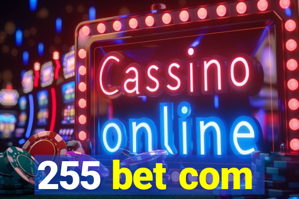 255 bet com