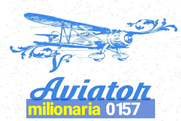 milionaria 0157