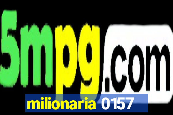 milionaria 0157