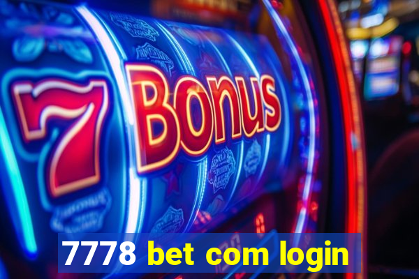 7778 bet com login