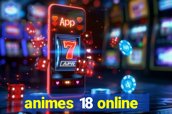 animes 18 online
