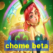chome beta