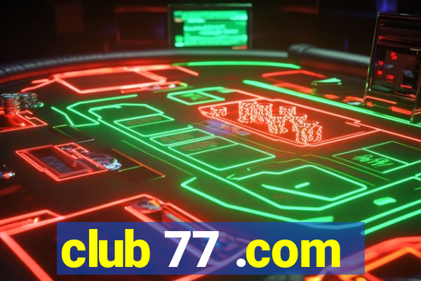 club 77 .com